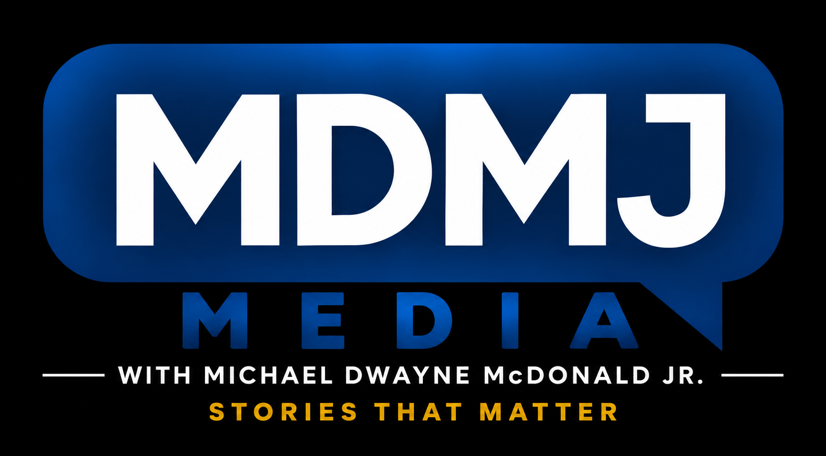 MDMJ Media with Michael Dwayne McDonald Jr. — Stories That Matter